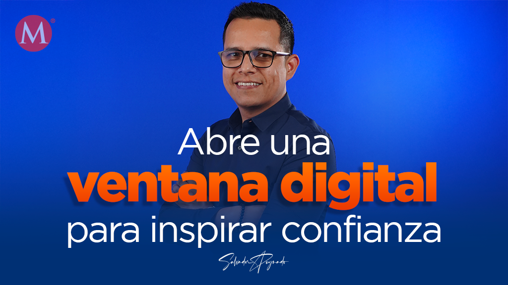 Abre una ventana digital para inspirar confianza